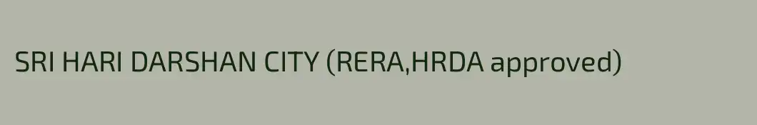 SRI HARI DARSHAN CITY (RERA,HRDA approved)